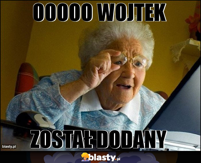 Ooooo Wojtek