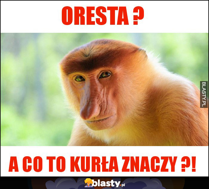 Oresta ?