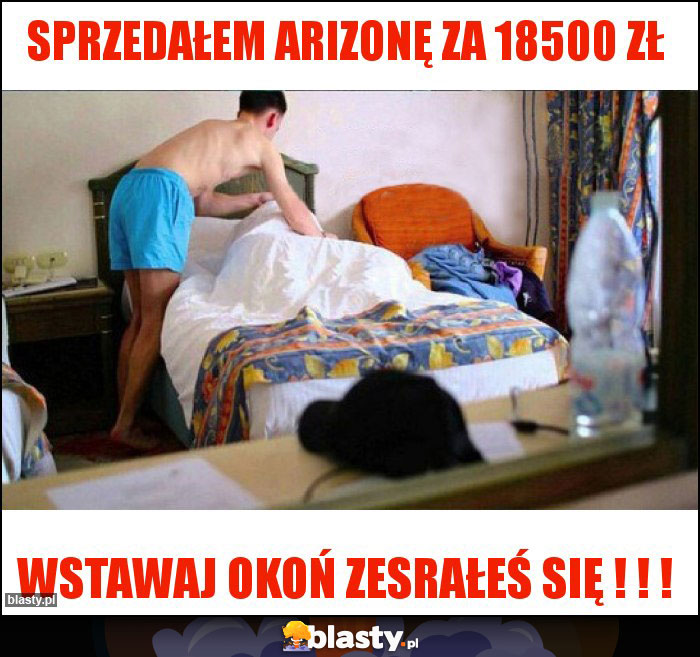 Sprzedałem Arizonę za 18500 zł