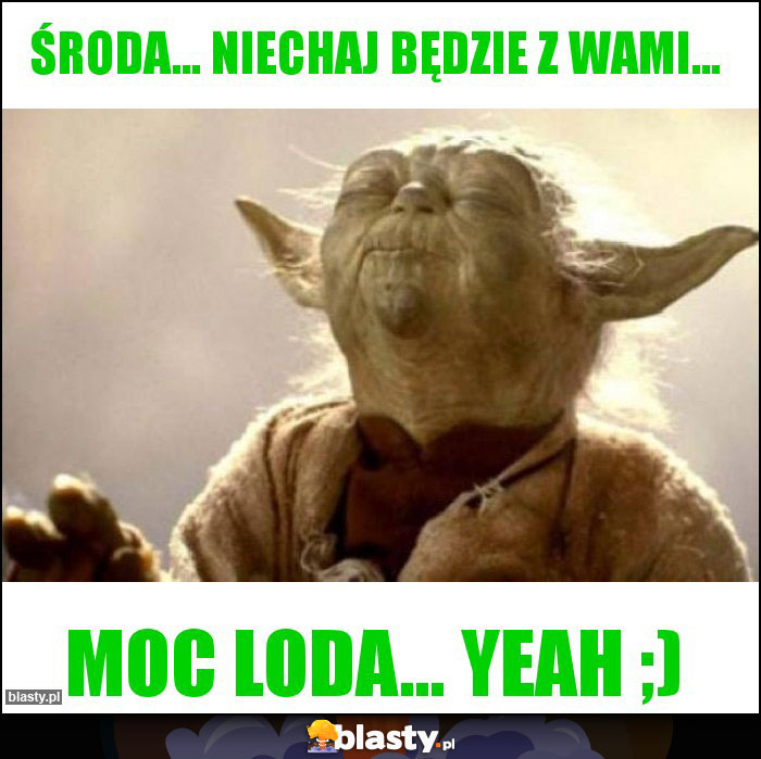 Środa... niechaj będzie z wami...