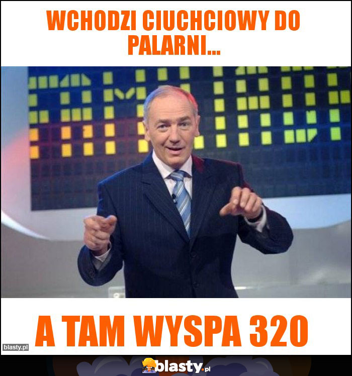 Wchodzi ciuchciowy do palarni...