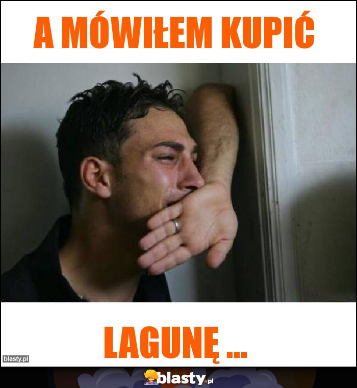 A mówiłem kupić