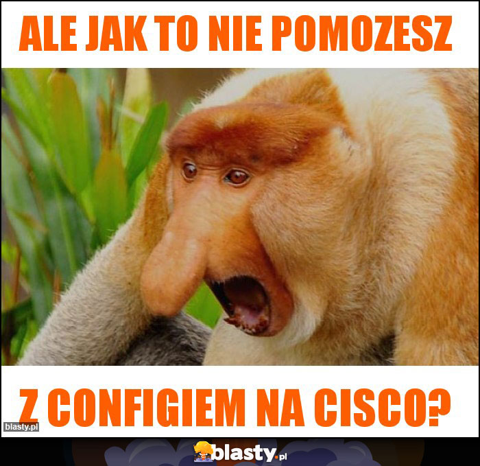 Ale Jak to nie pomozesz