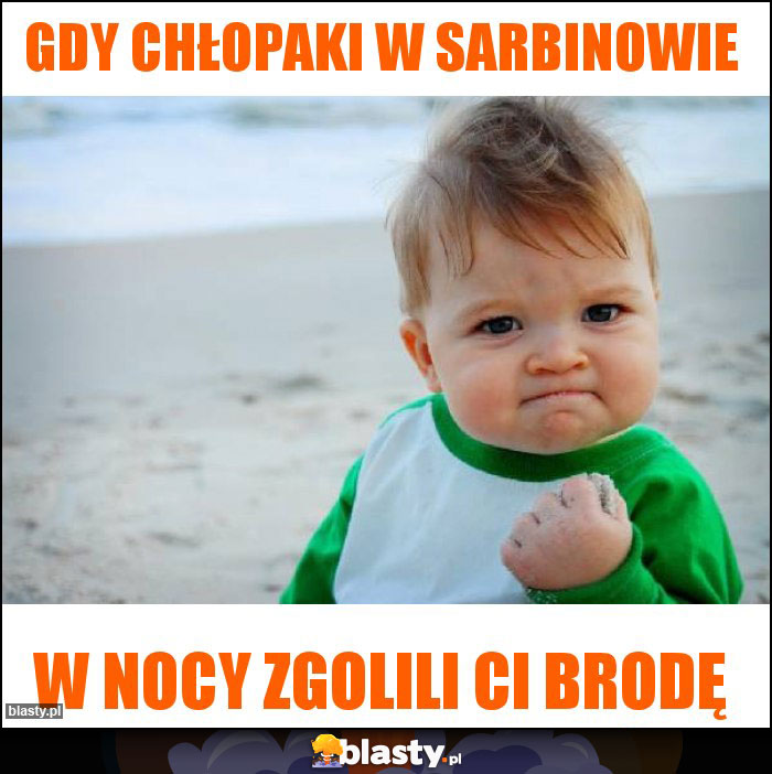 Gdy chłopaki w Sarbinowie