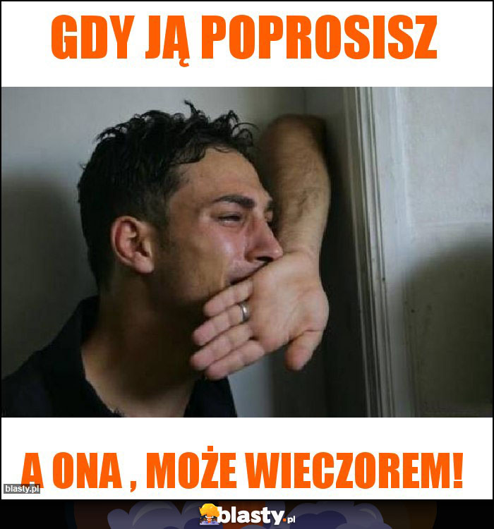 Gdy ją poprosisz