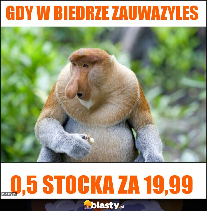 Gdy w biedrze zauwazyles