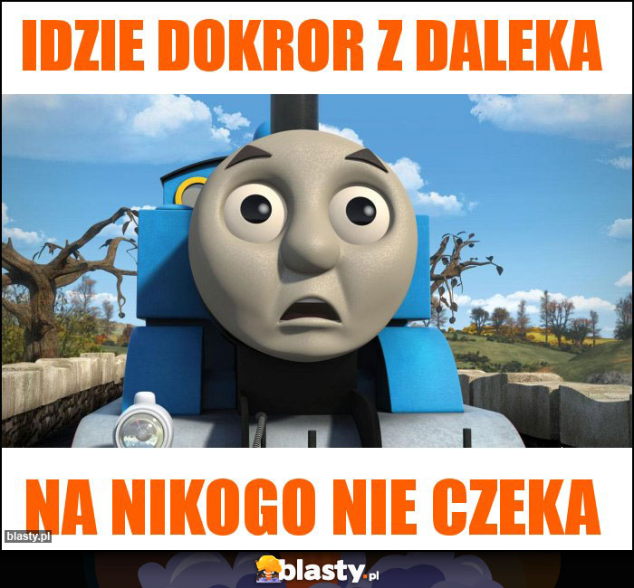 iDZIE dOKROR Z DALEKA