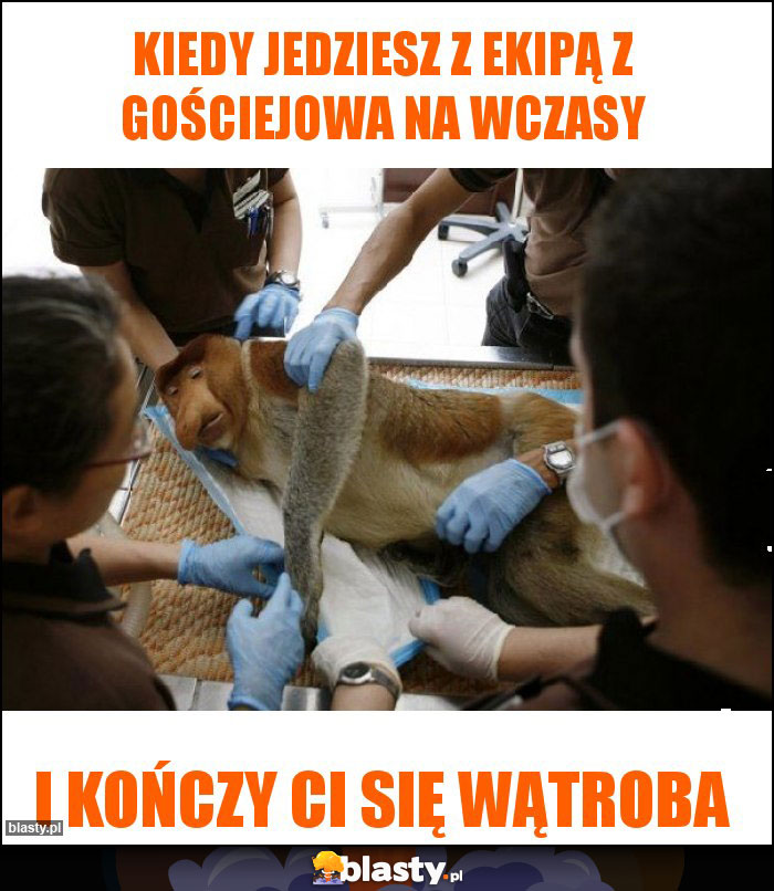 Kiedy jedziesz z ekipą z Gościejowa na wczasy