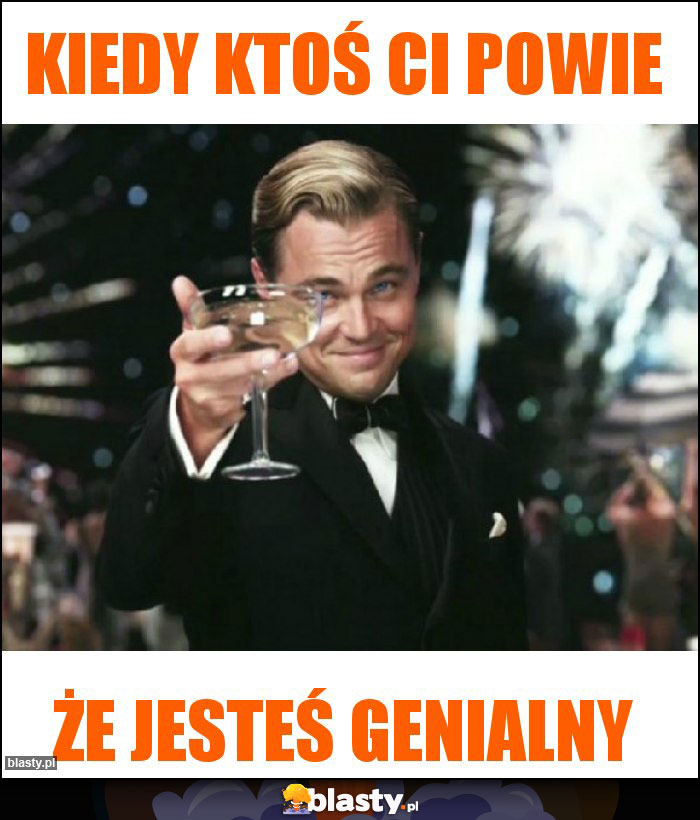 Kiedy ktoś ci powie