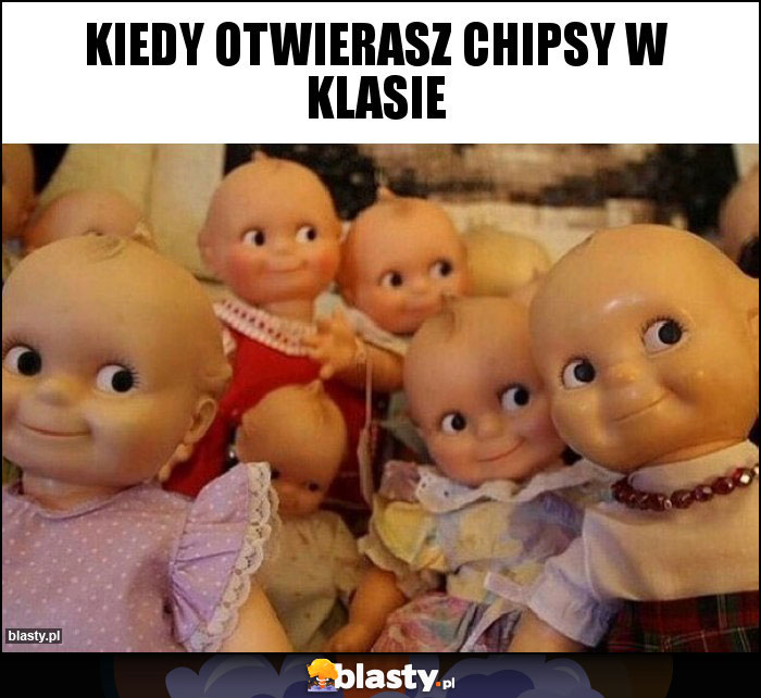 Kiedy otwierasz chipsy w klasie