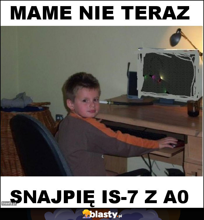 Mame nie teraz