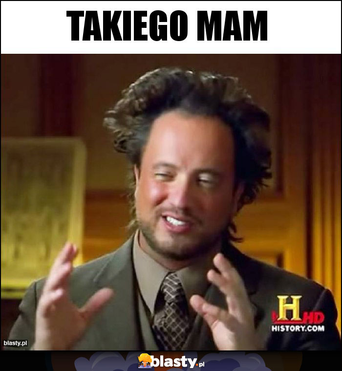 Takiego Mam