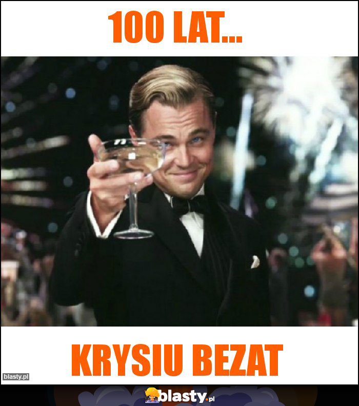 100 lat...