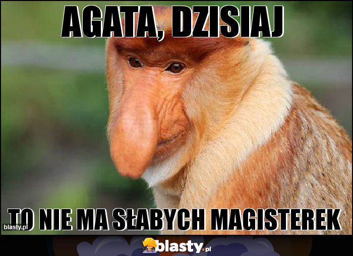 Agata, dzisiaj