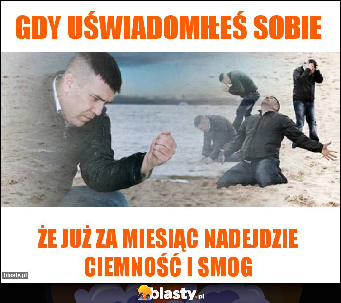 Gdy uświadomiłeś sobie