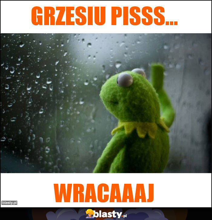 Grzesiu pisss...