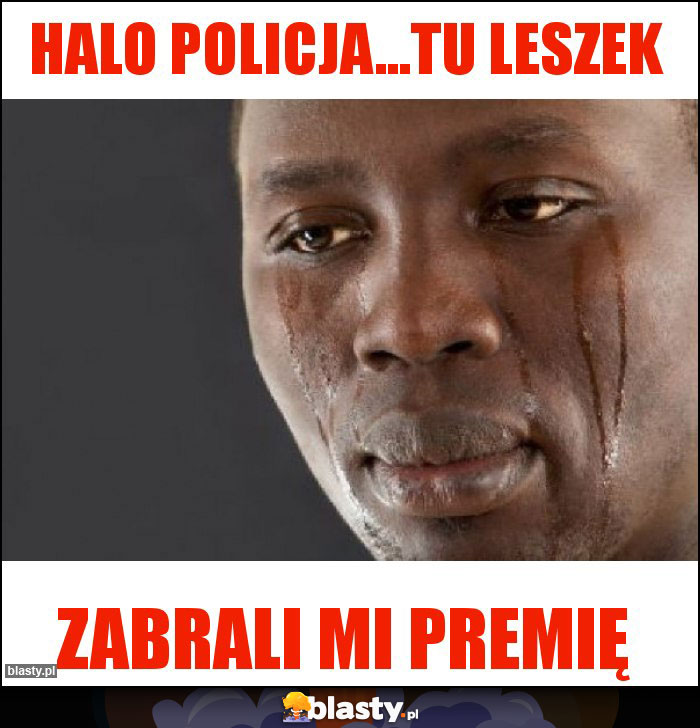 Halo Policja...tu leszek