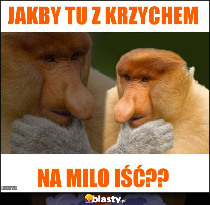 Jakby tu z Krzychem