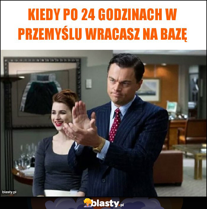 Kiedy po 24 godzinach w Przemyślu wracasz na bazę