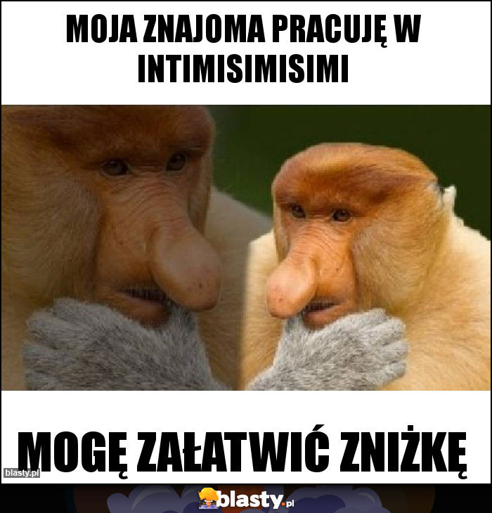 Moja znajoma pracuję w intimisimisimi