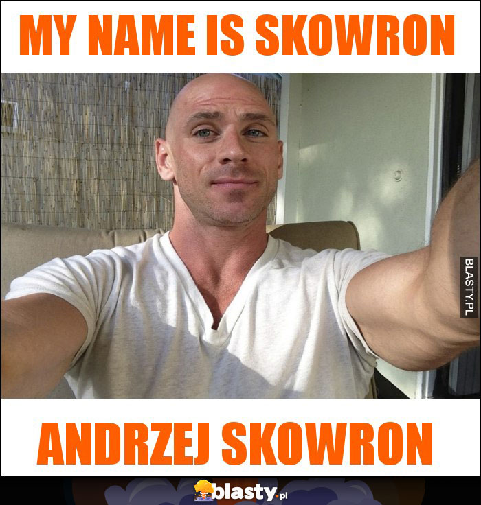 My name is Skowron