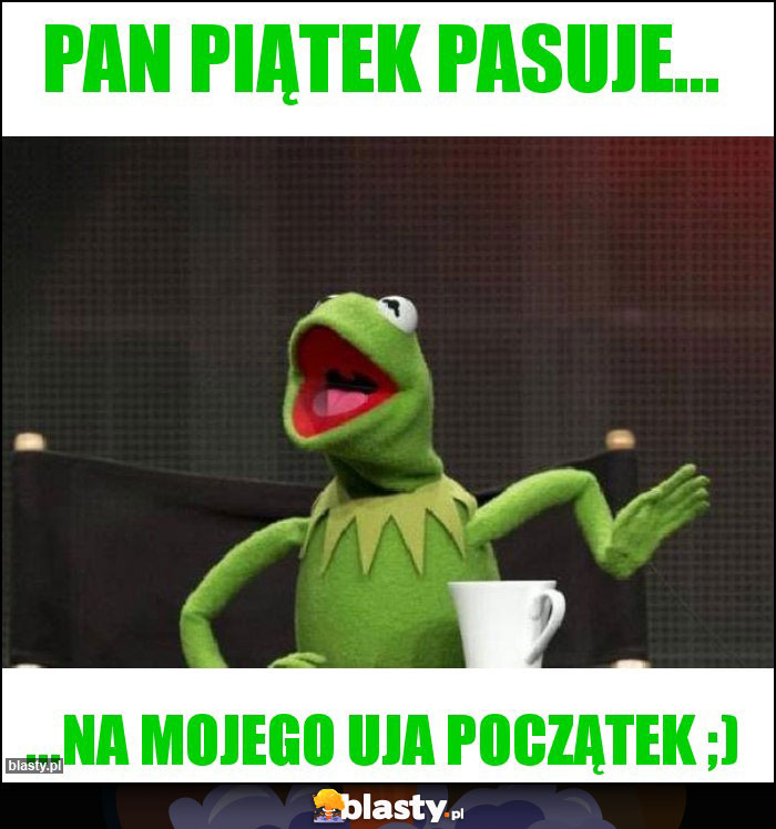 Pan Piątek pasuje...