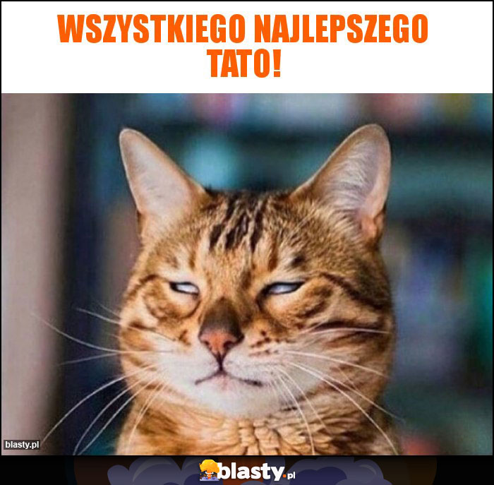 Wszystkiego najlepszego tato!