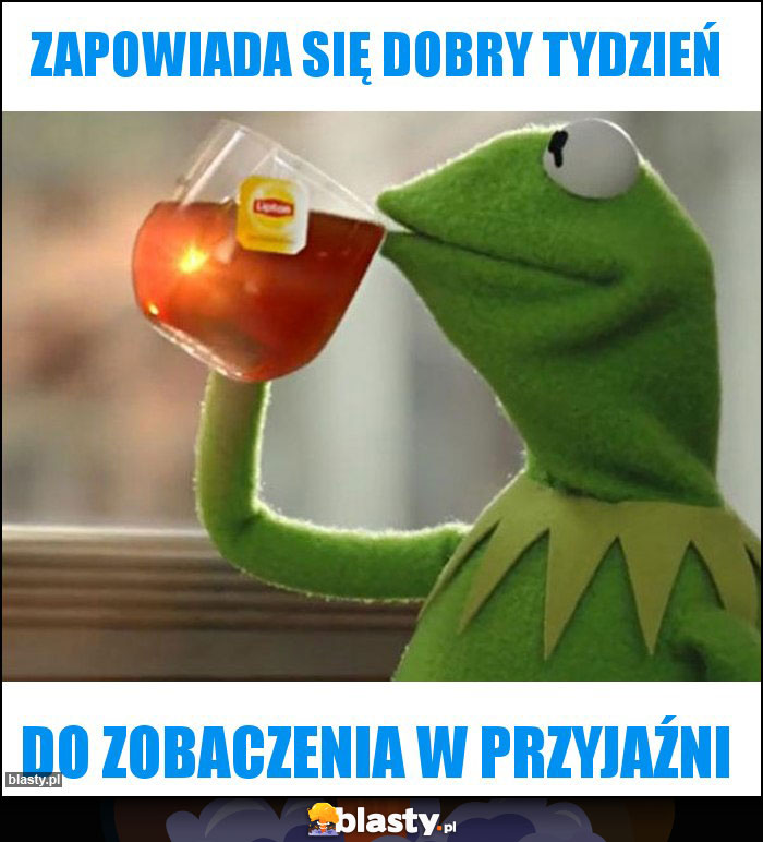 Zapowiada się dobry tydzień