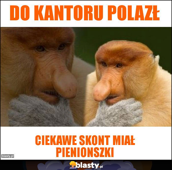 Do kantoru polazł