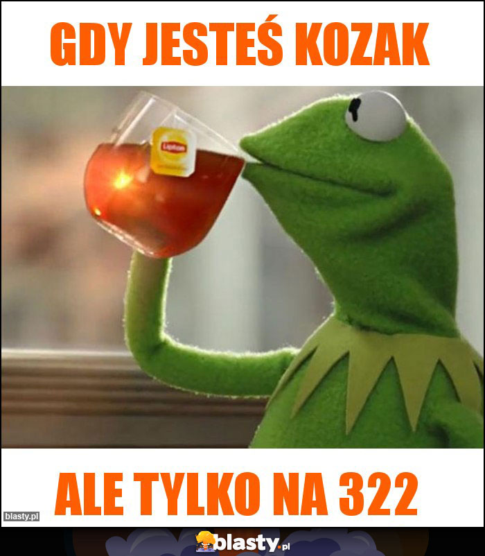 Gdy jesteś kozak