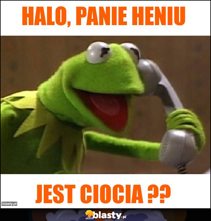 Halo, Panie heniu