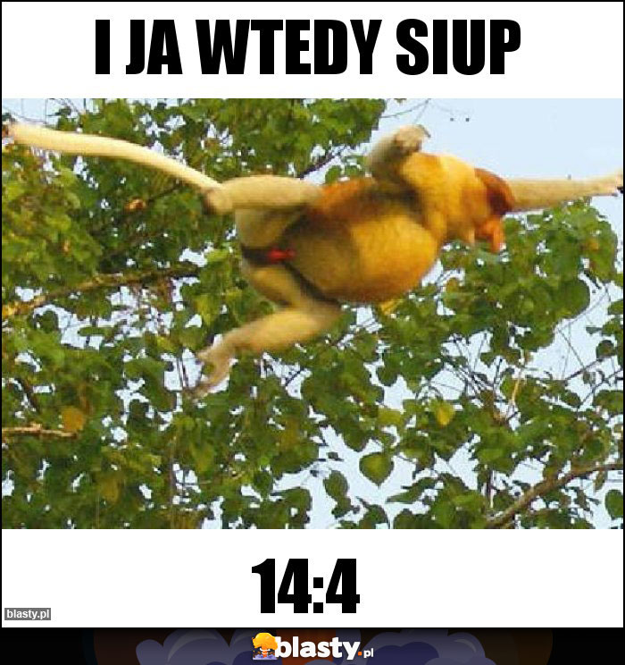 I JA WTEDY SIUP