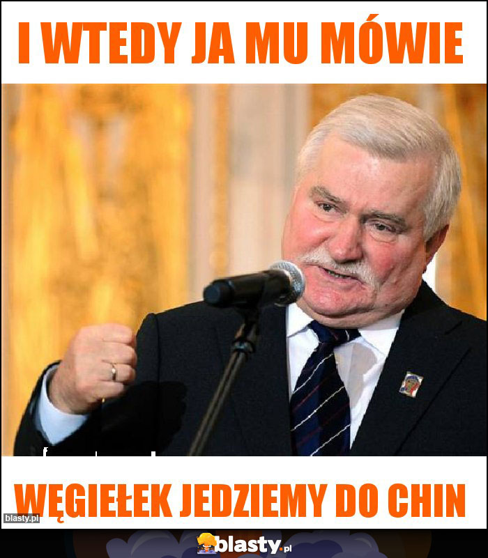 I wtedy ja mu mówie