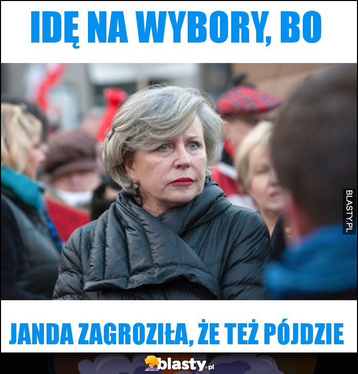 Idę na wybory, bo