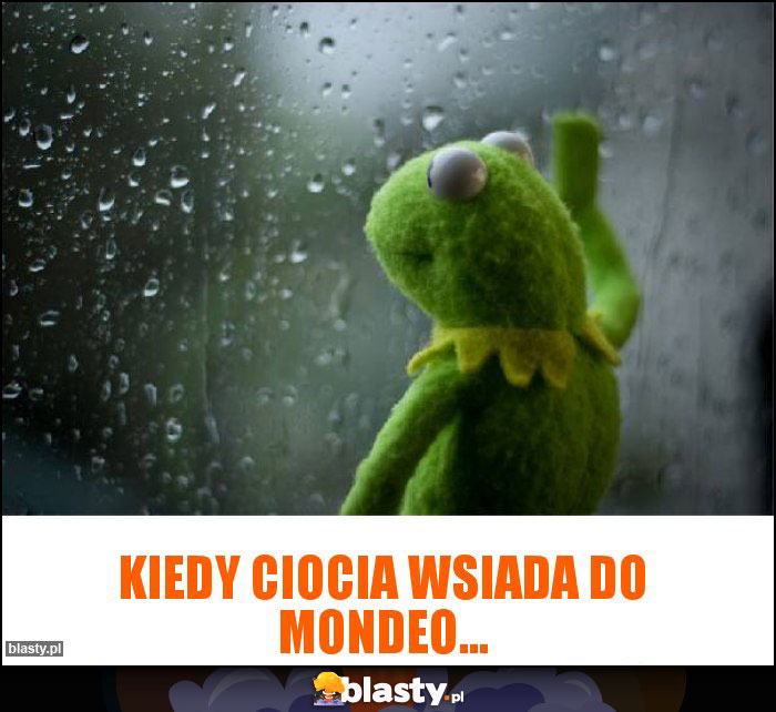 Kiedy ciocia wsiada do Mondeo...