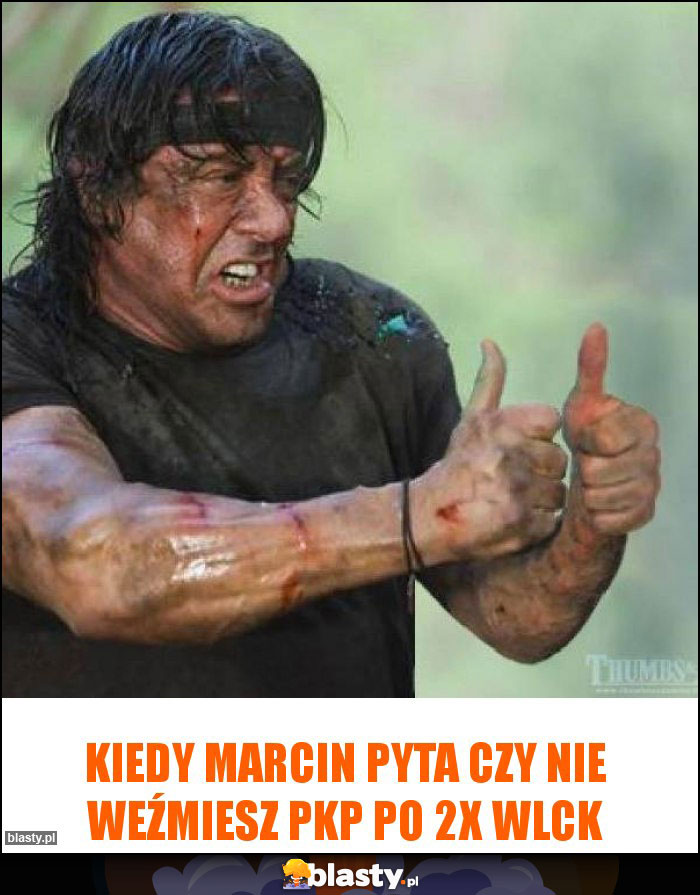 Kiedy Marcin pyta czy nie weźmiesz PKP po 2x wlck