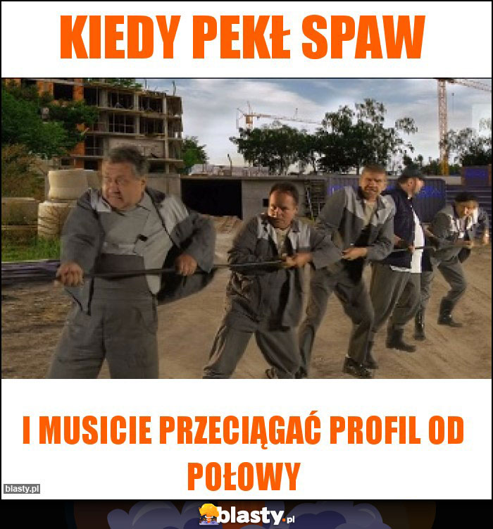 Kiedy pekł spaw