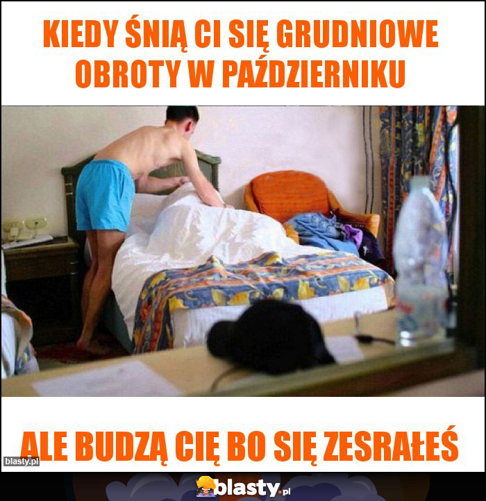 Kiedy śnią Ci się grudniowe obroty w październiku