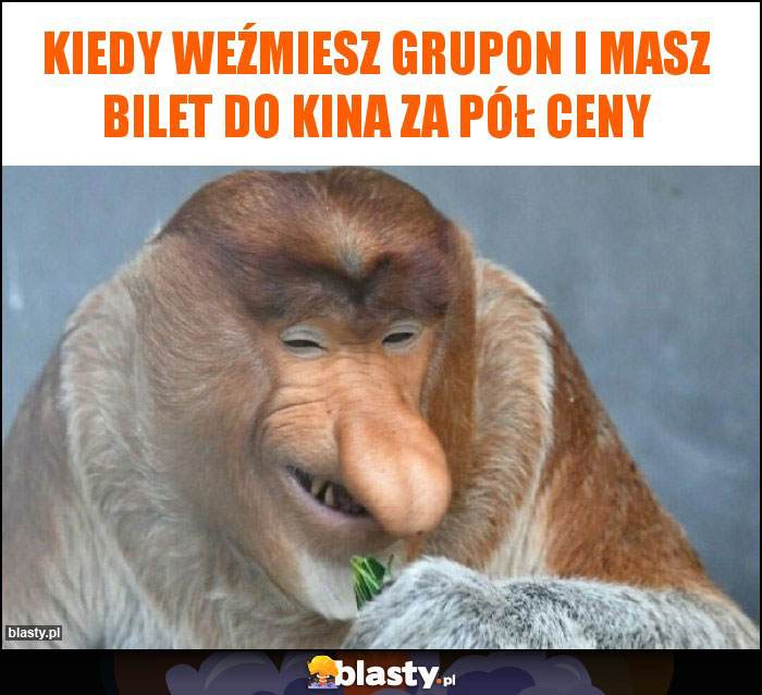 Kiedy weźmiesz grupon i masz bilet do kina za pół ceny