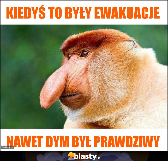 Kiedyś to były ewakuacje