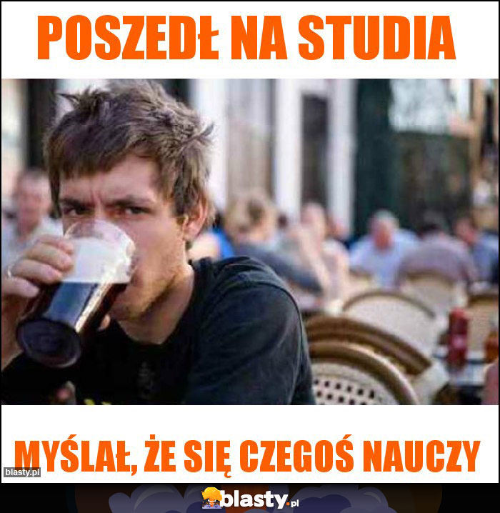 poszedł na studia