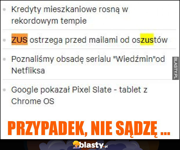 Przypadek, nie sądzę ...