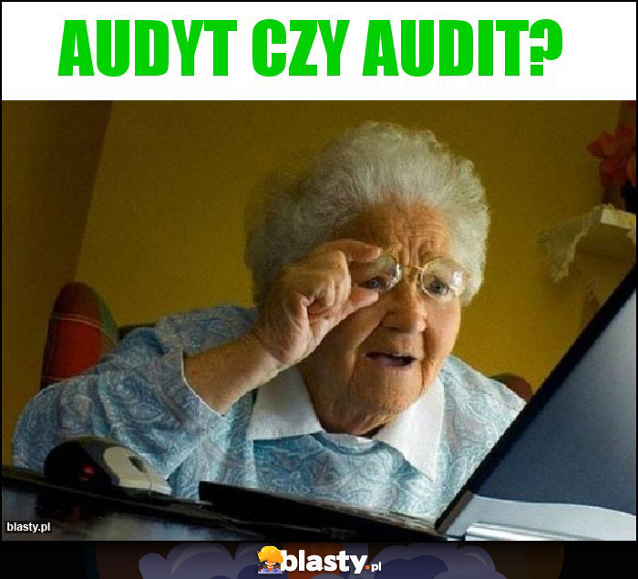 Audyt czy Audit?