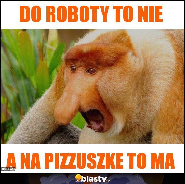 Do roboty to nie