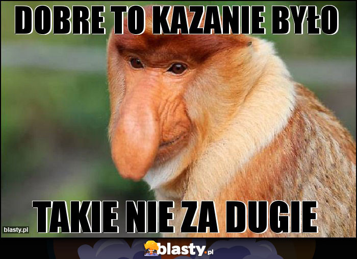 DOBRE TO KAZANIE BYŁO