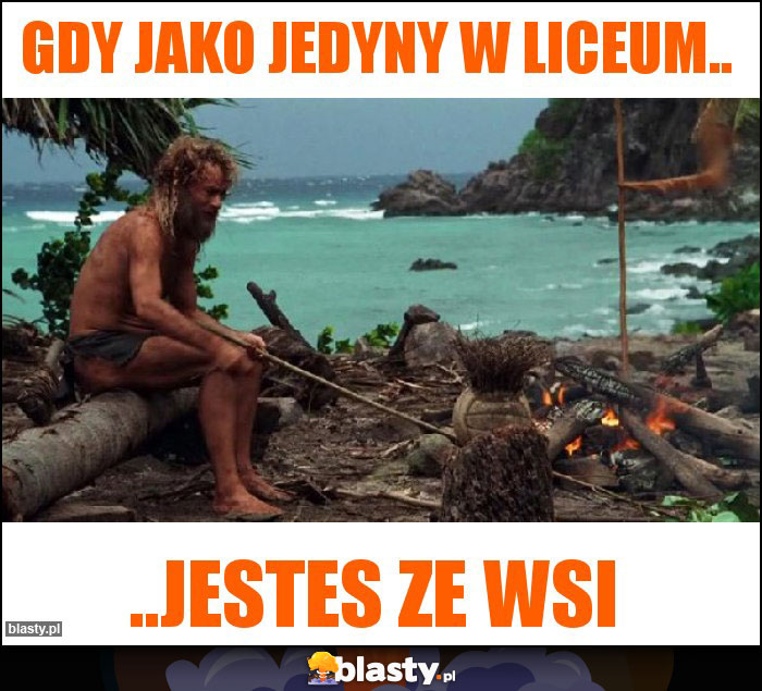 Gdy jako jedyny w liceum..