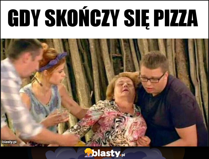 Gdy skończy się pizza