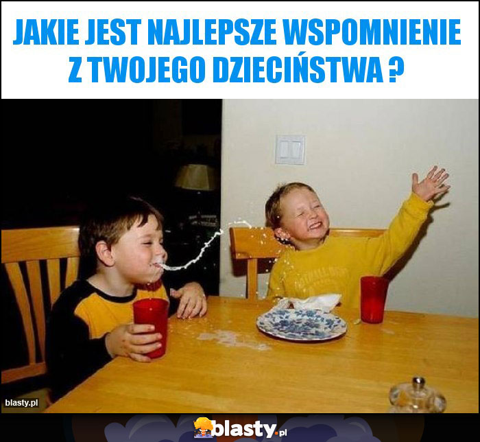 Jakie jest najlepsze wspomnienie z Twojego dzieciństwa ?