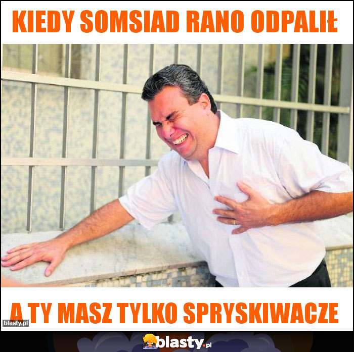 Kiedy somsiad rano odpalił