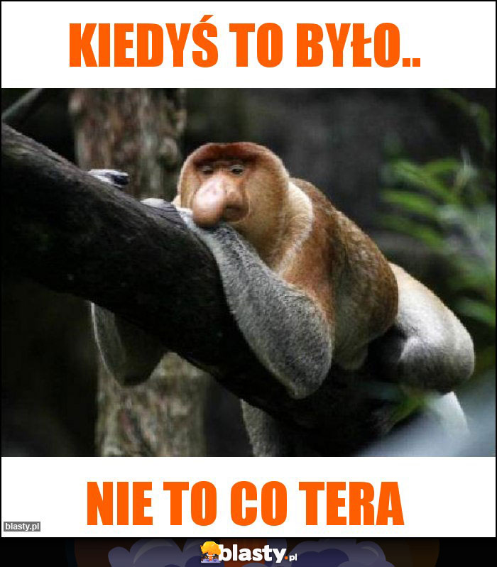 Kiedyś to było..